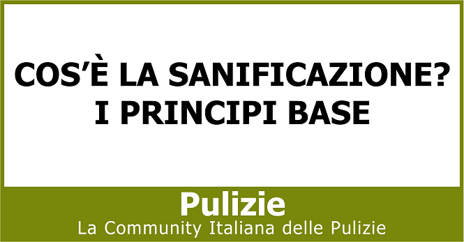 Cos’è la sanificazione i principi base